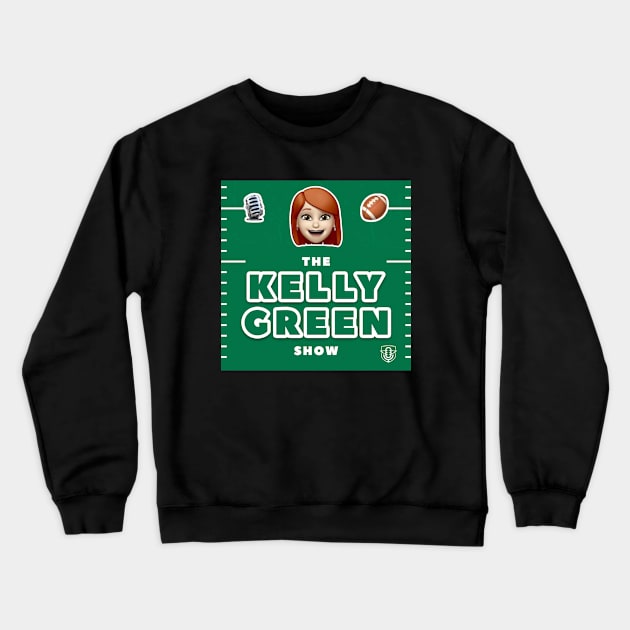 The Kelly Green Show Crewneck Sweatshirt by Eagles Unfiltered